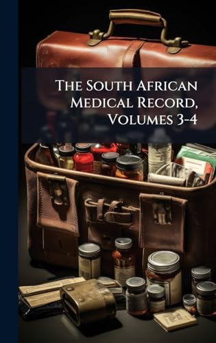 The South African Medical Record, Volumes 3-4
