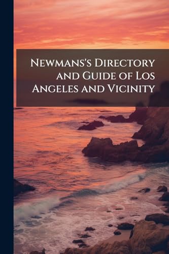 Newmans's Directory and Guide of Los Angeles and Vicinity