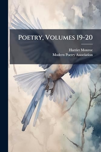 Poetry, Volumes 19-20