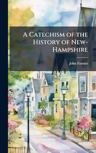 A Catechism of the History of New-Hampshire