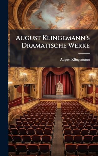 August Klingemann's Dramatische Werke