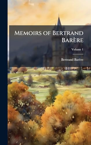 Memoirs of Bertrand BarÃ¨re