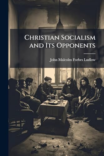 Christian Socialism and Its Opponents