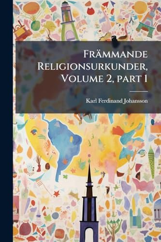 FrÃ¤mmande Religionsurkunder, Volume 2,Â part 1
