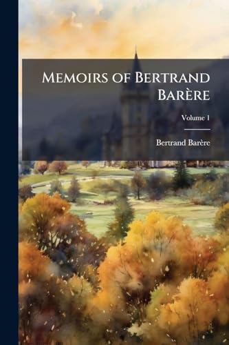 Memoirs of Bertrand BarÃ¨re