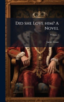 Did she Love him? A Novel