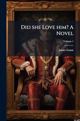 Did she Love him? A Novel