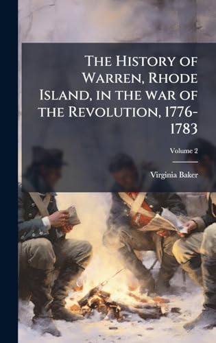The History of Warren, Rhode Island, in the war of the Revolution, 1776-1783