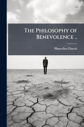 The Philosophy of Benevolence ..
