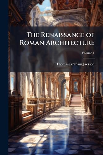 The Renaissance of Roman Architecture