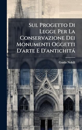Sul Progetto Di Legge Per La Conservazione Dei Monumenti Oggetti D'arte E D'antichitÃ¡