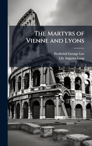 The Martyrs of Vienne and Lyons
