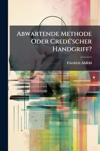 Abwartende Methode Oder CredÃ©'scher Handgriff?
