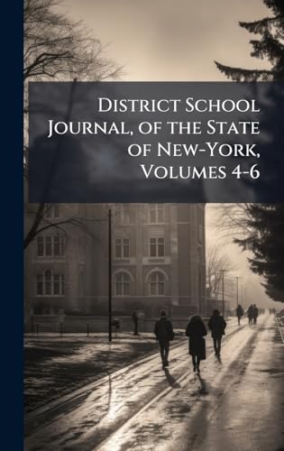 District School Journal, of the State of New-York, Volumes 4-6