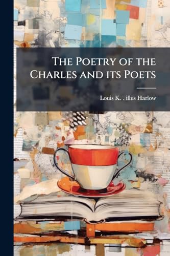 The Poetry of the Charles and its Poets