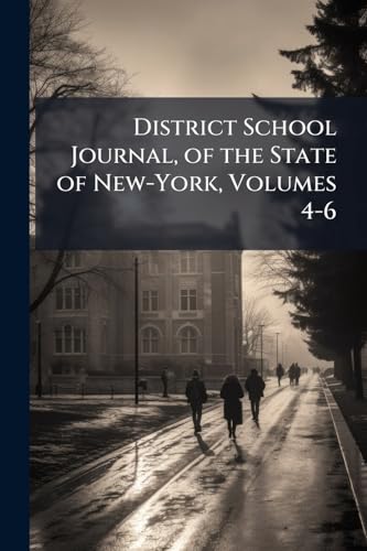 District School Journal, of the State of New-York, Volumes 4-6