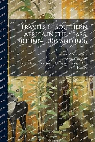 Travels in Southern Africa in the Years, 1803, 1804, 1805 and 1806