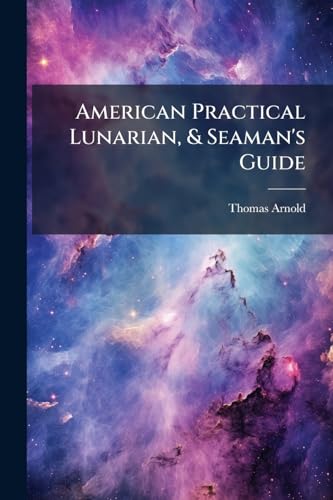 American Practical Lunarian, & Seaman's Guide