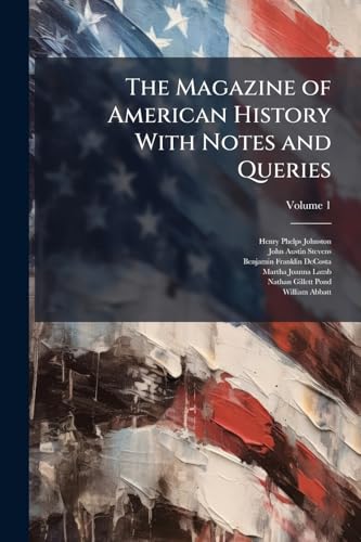 The Magazine of American History With Notes and Queries