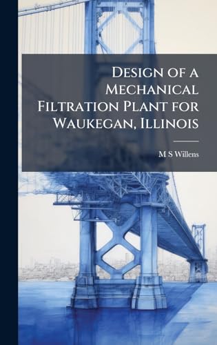 Design of a Mechanical Filtration Plant for Waukegan, Illinois