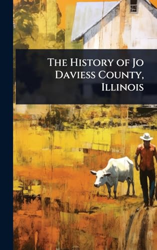 The History of Jo Daviess County, Illinois