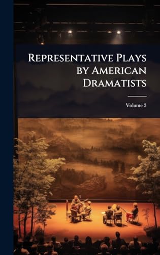 Representative Plays by American Dramatists