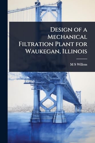 Design of a Mechanical Filtration Plant for Waukegan, Illinois