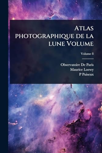 Atlas photographique de la lune Volume