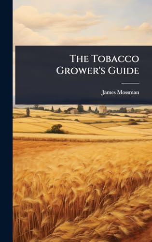 The Tobacco Grower's Guide