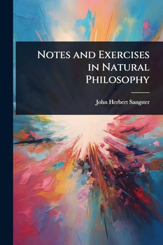 Notes and Exercises in Natural Philosophy