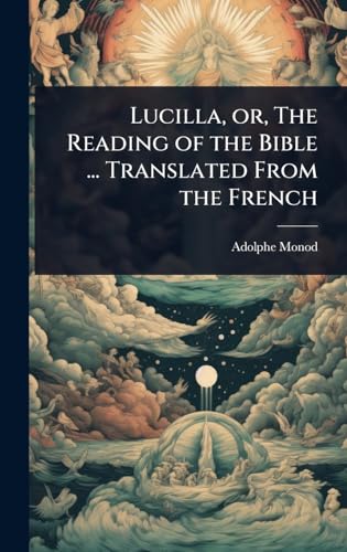 Lucilla, or, The Reading of the Bible ... Translated From the French