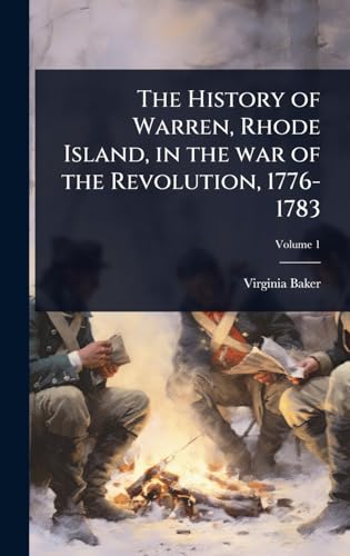 The History of Warren, Rhode Island, in the war of the Revolution, 1776-1783