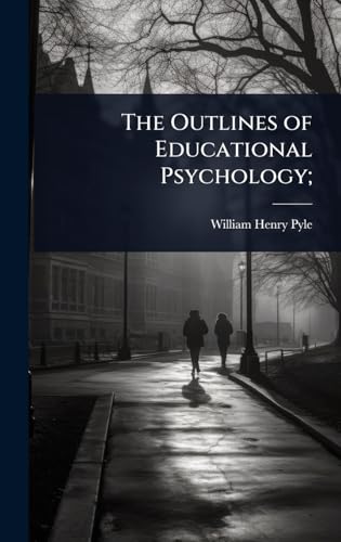 The Outlines of Educational Psychology;