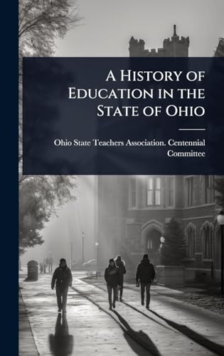 A History of Education in the State of Ohio