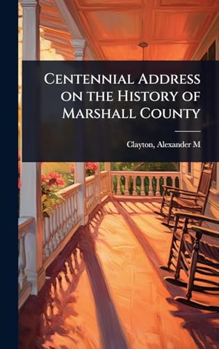 Centennial Address on the History of Marshall County