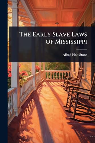 The Early Slave Laws of Mississippi
