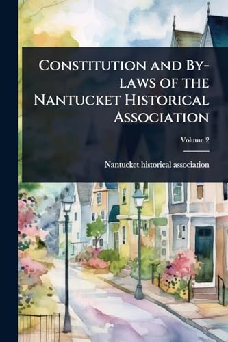 Constitution and By-laws of the Nantucket Historical Association