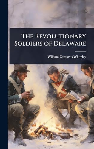 The Revolutionary Soldiers of Delaware