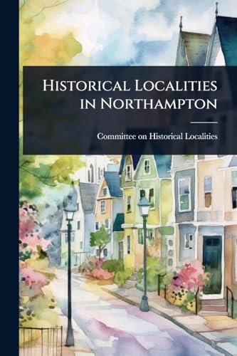 Historical Localities in Northampton