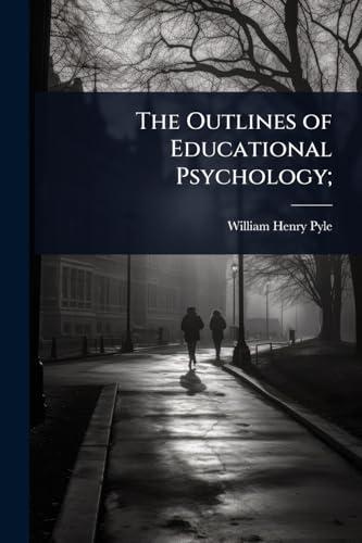 The Outlines of Educational Psychology;
