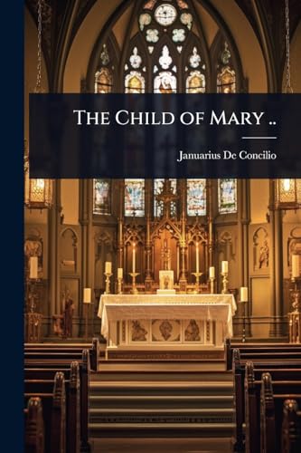 The Child of Mary ..