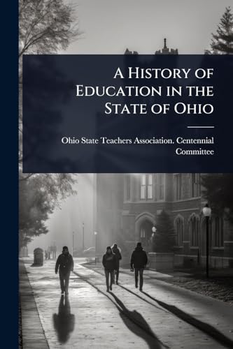 A History of Education in the State of Ohio