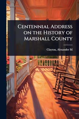 Centennial Address on the History of Marshall County