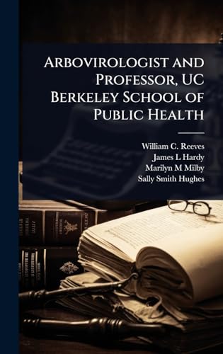 Arbovirologist and Professor, UC Berkeley School of Public Health