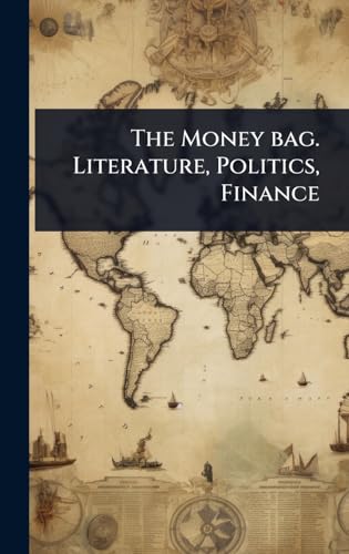 The Money bag. Literature, Politics, Finance