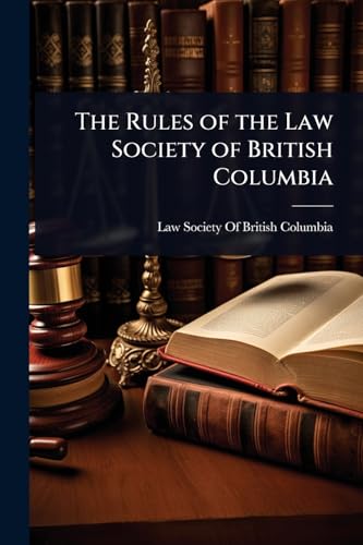 The Rules of the Law Society of British Columbia