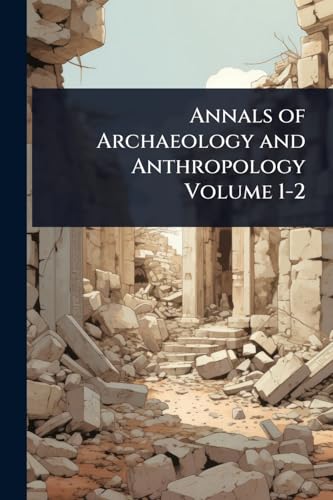 Annals of Archaeology and Anthropology Volume 1-2
