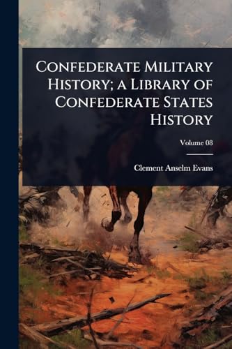Confederate Military History; a Library of Confederate States History