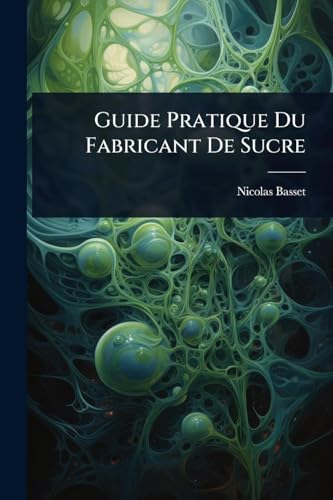 Guide Pratique Du Fabricant De Sucre