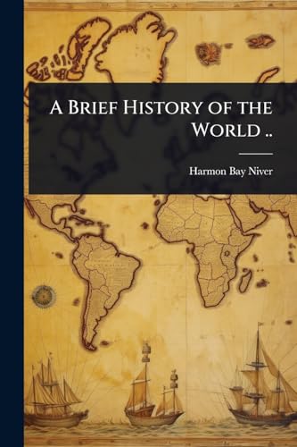 A Brief History of the World ..